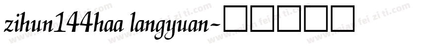 zihun144haa langyuan字体转换